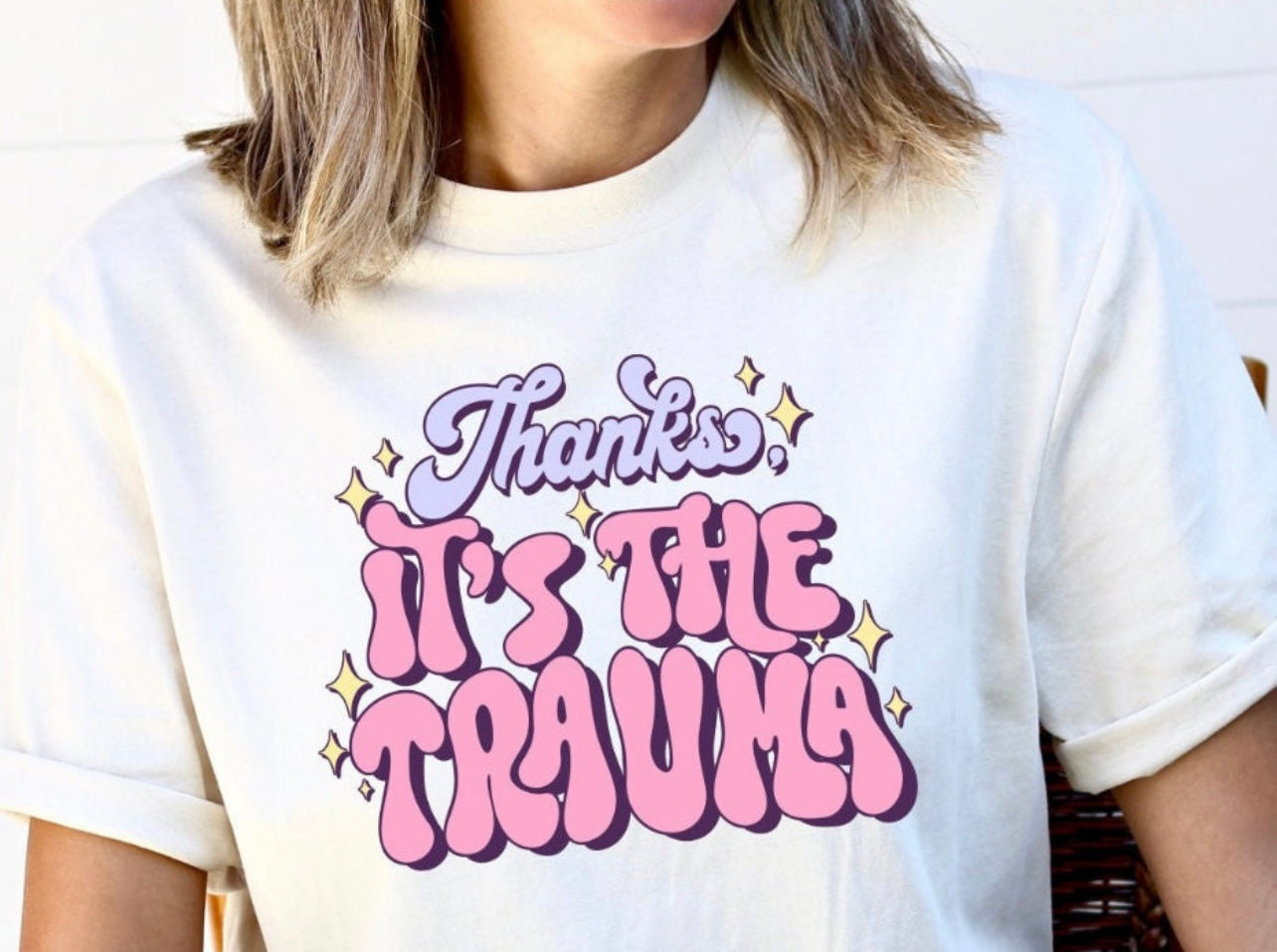 THANKS IT’S THE TRAUMA - DTF TRANSFER