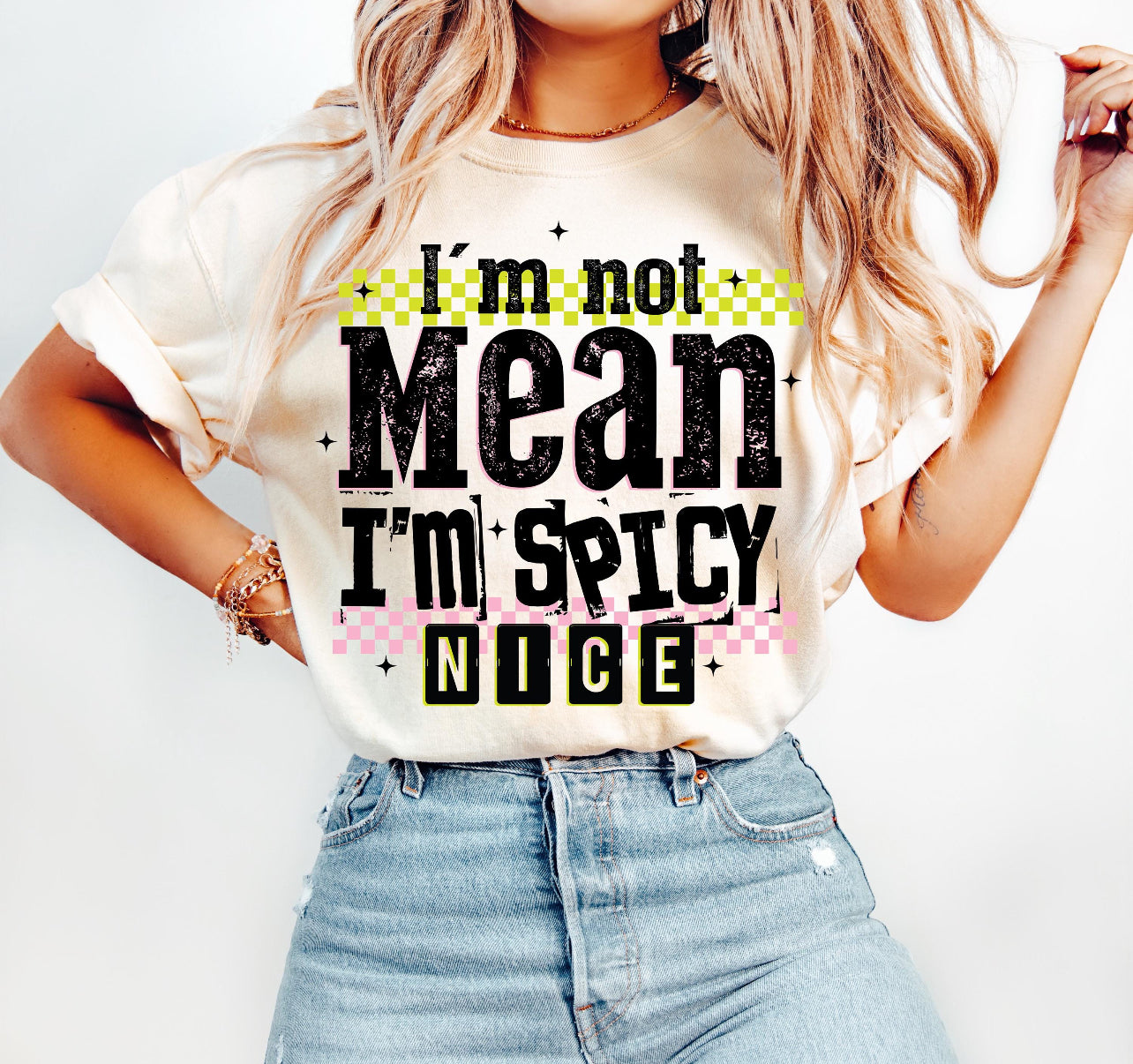 I’M NOT MEAN I’M SPICY NICE - DTF TRANSFER