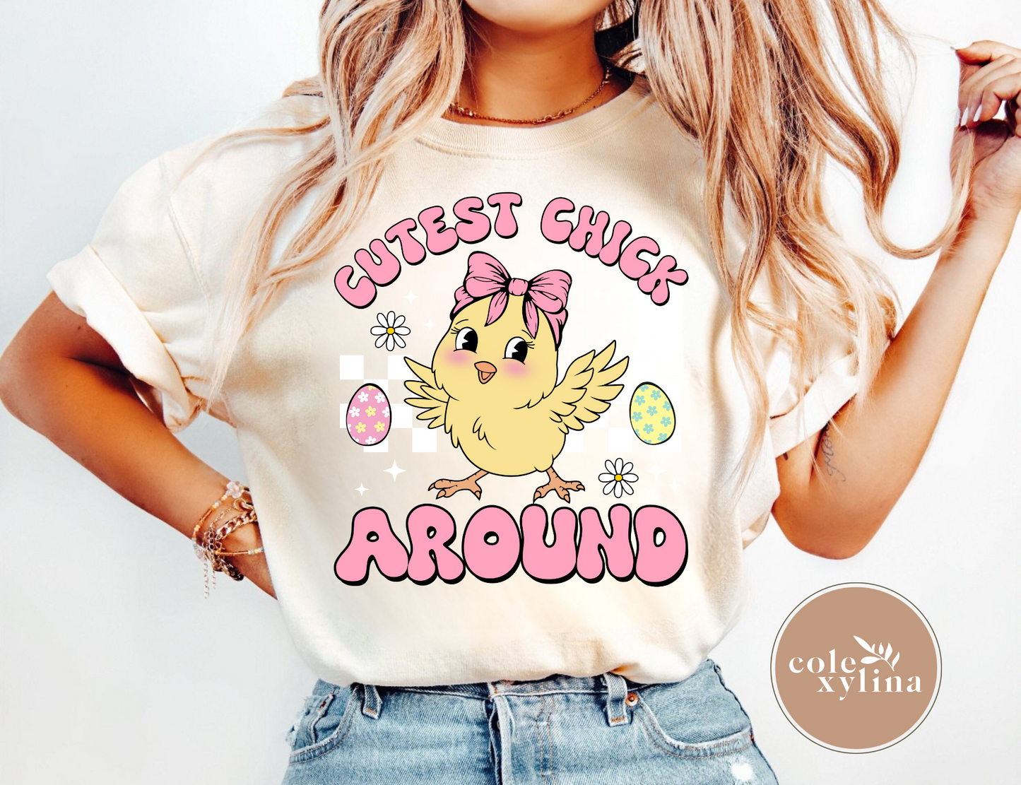 CUTEST CHICK AROUND - DTF TRANSFER