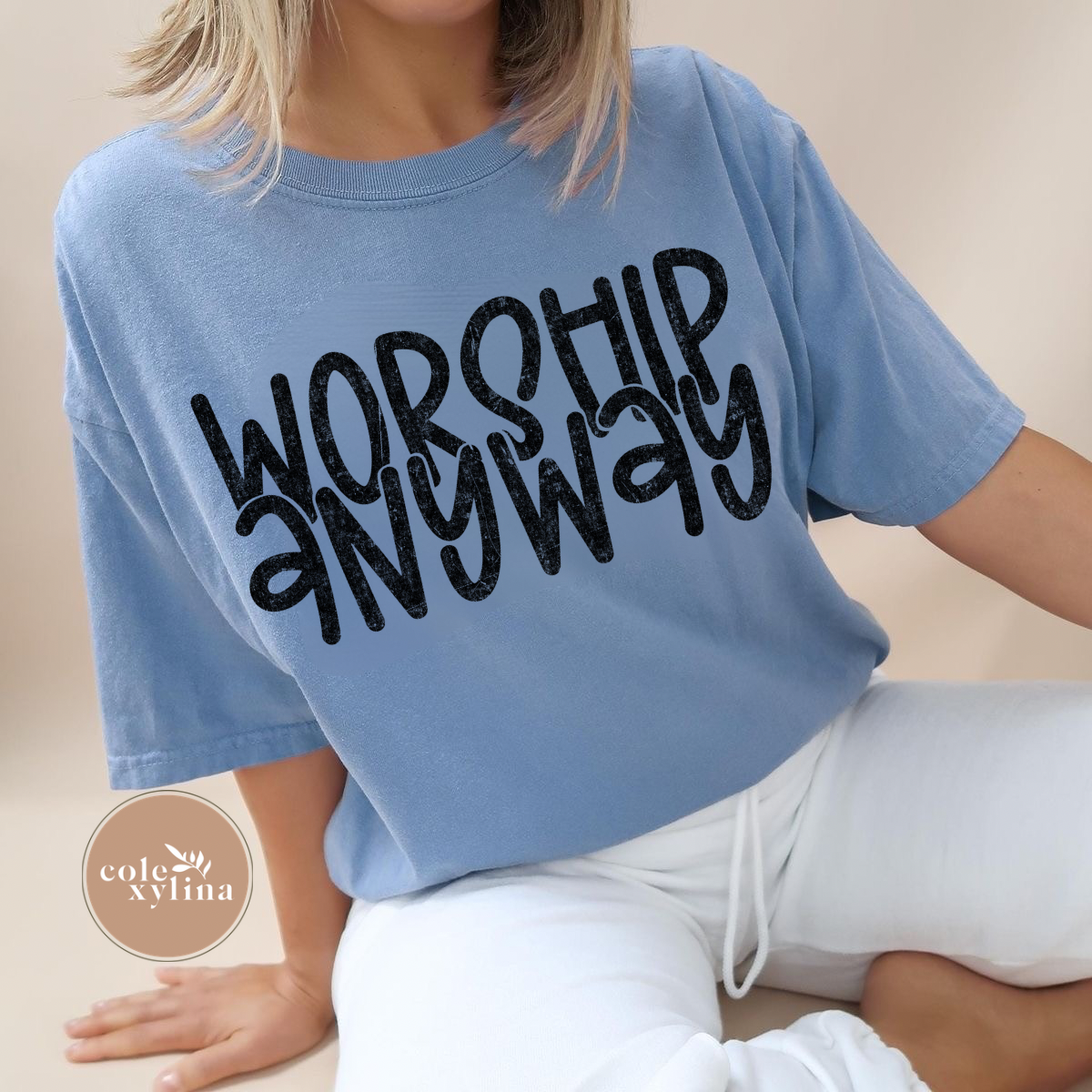 WORSHIP ANYWAY - DTF TRANSFER