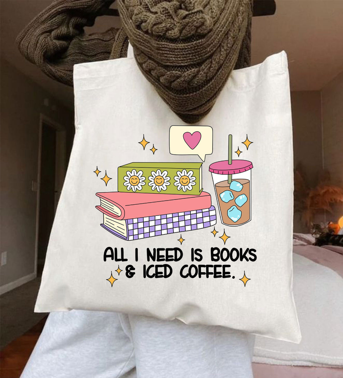 ALL I NEED IS BOOKS & ICED COFFEE - TOTE