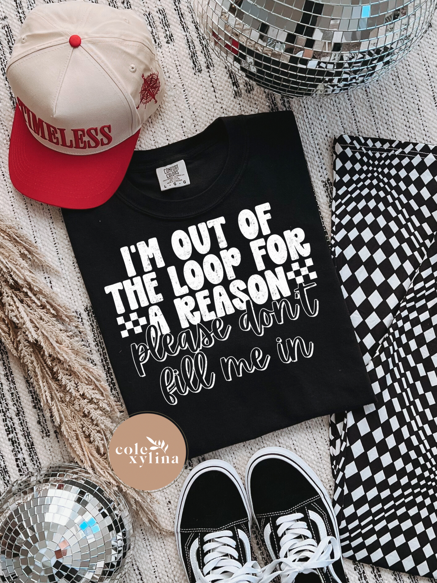 I’M OUT OF THE LOOP FOR A REASON WHITE - DTF TRANSFER
