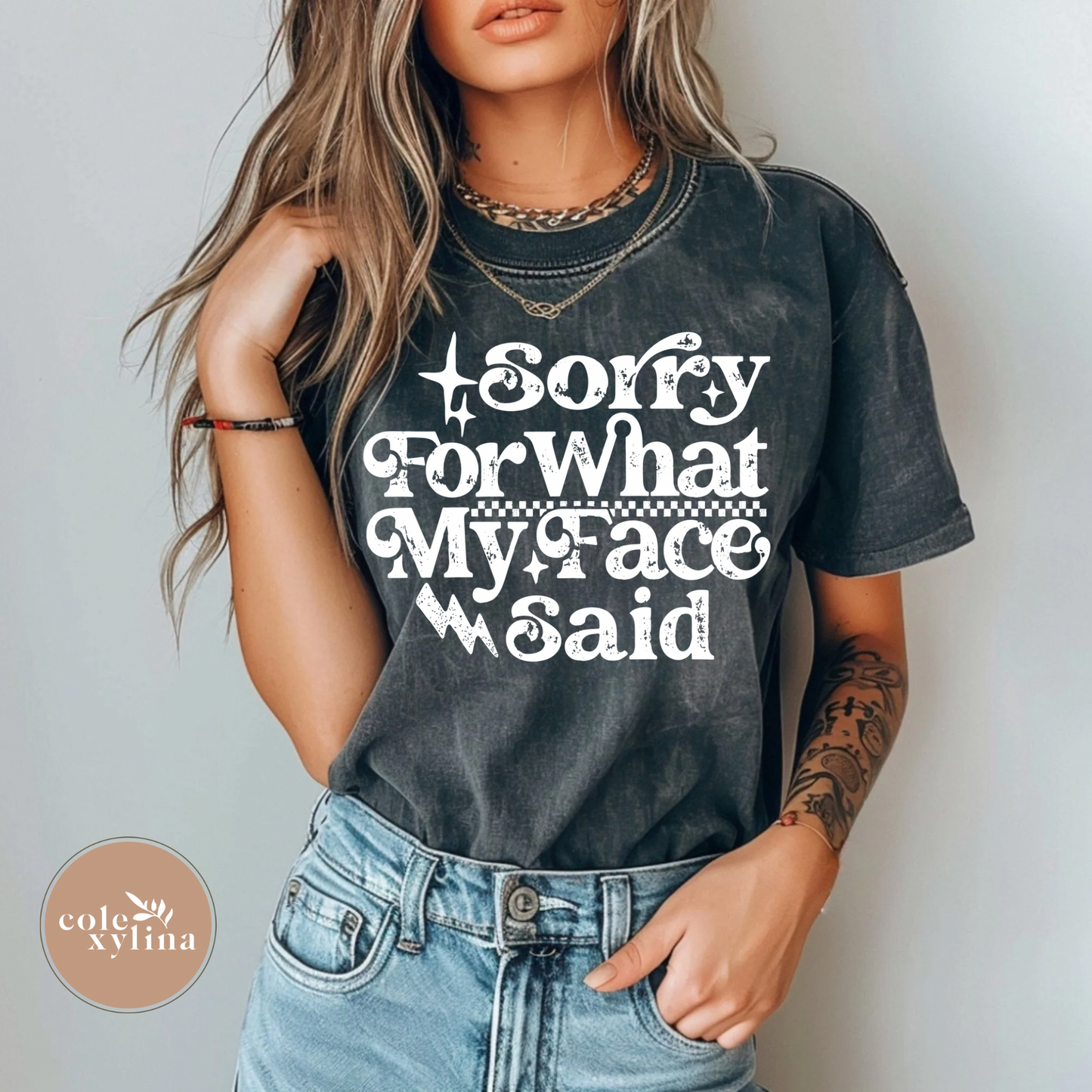 SORRY FOR WHAT MY FACE SAID (3 OPTIONS) - DTF TRANSFER