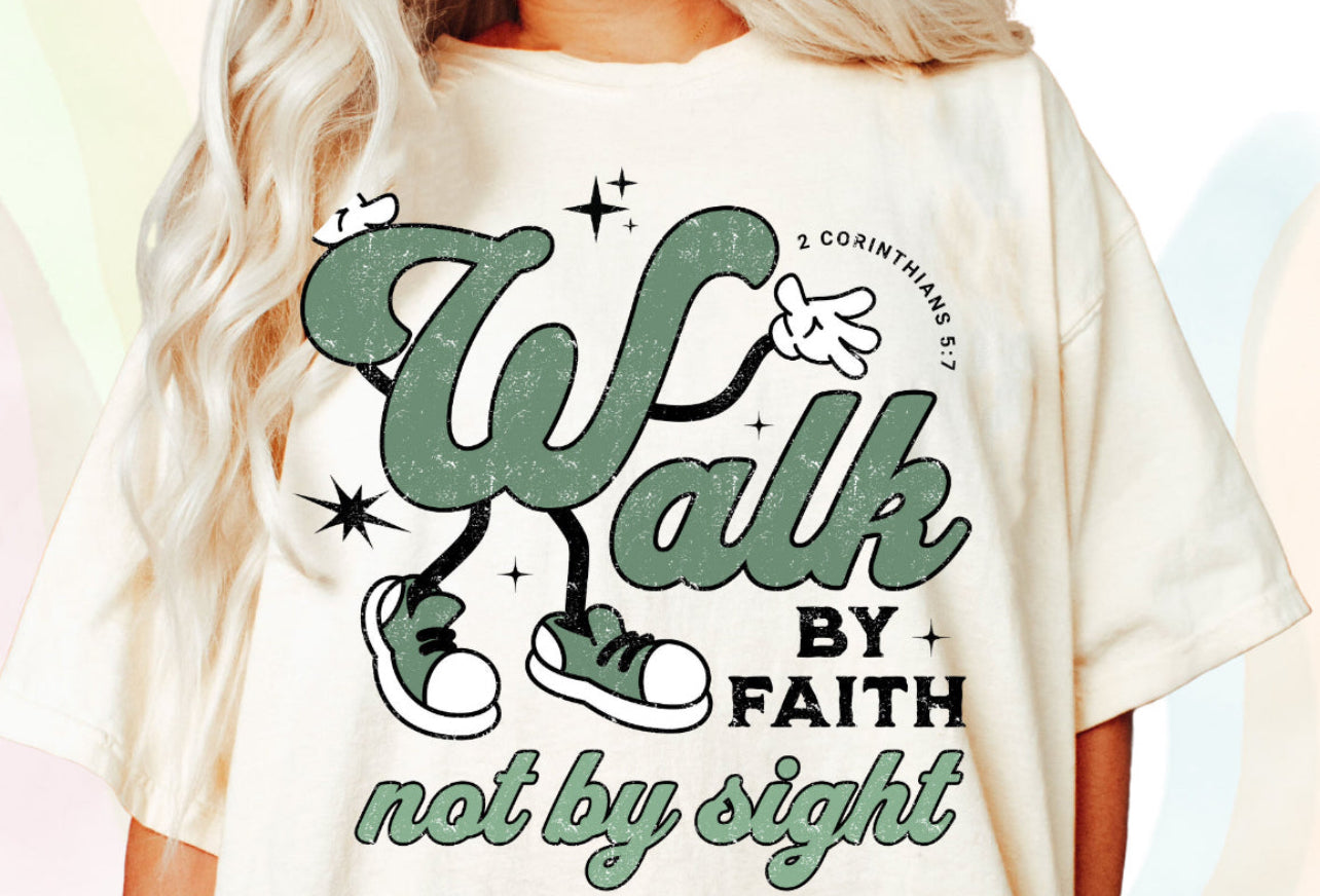 WALK BY FAITH NOT BY SIGHT - DTF TRANSFER