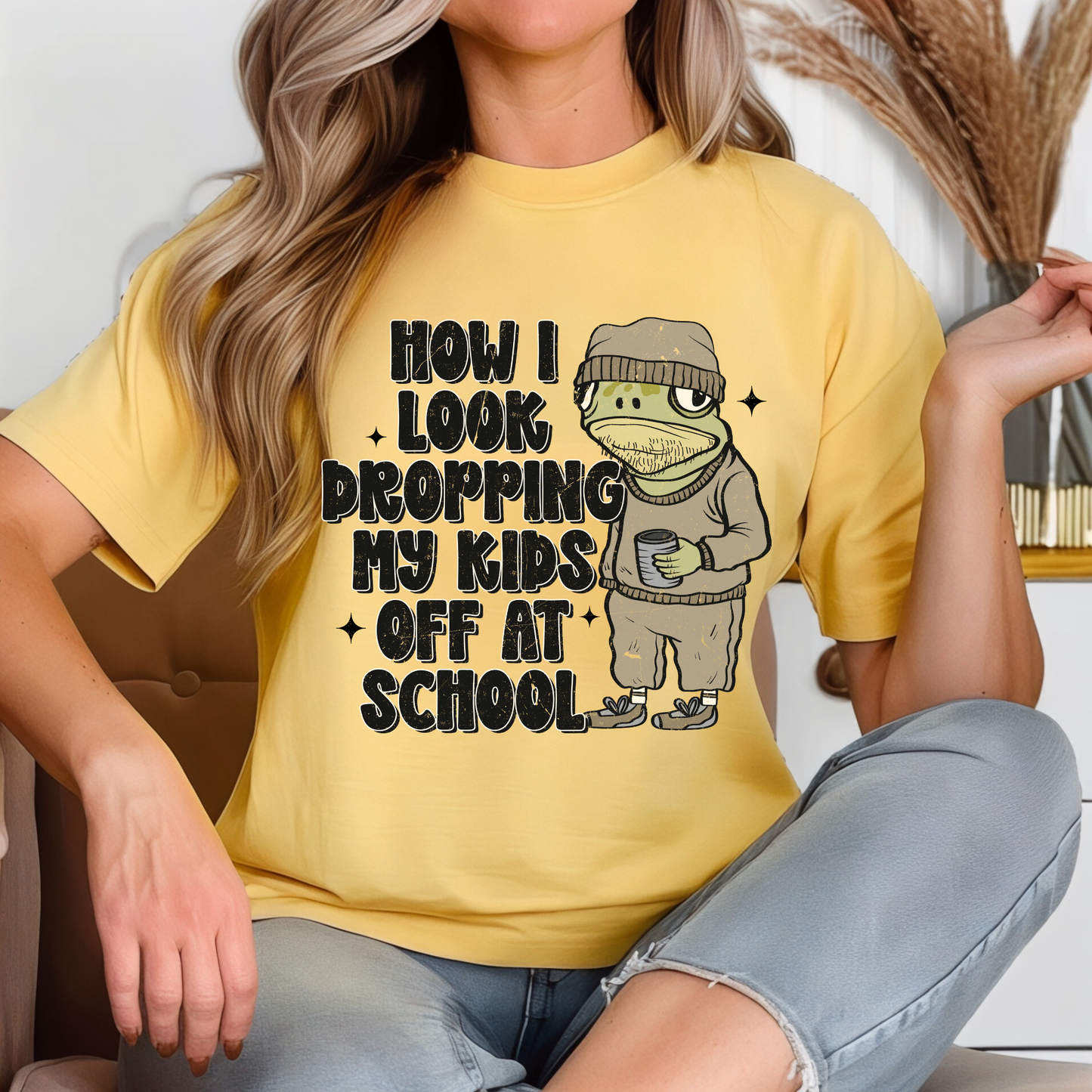 HOW I LOOK DROPPING MY KIDS OFF AT SCHOOL - DTF TRANSFER