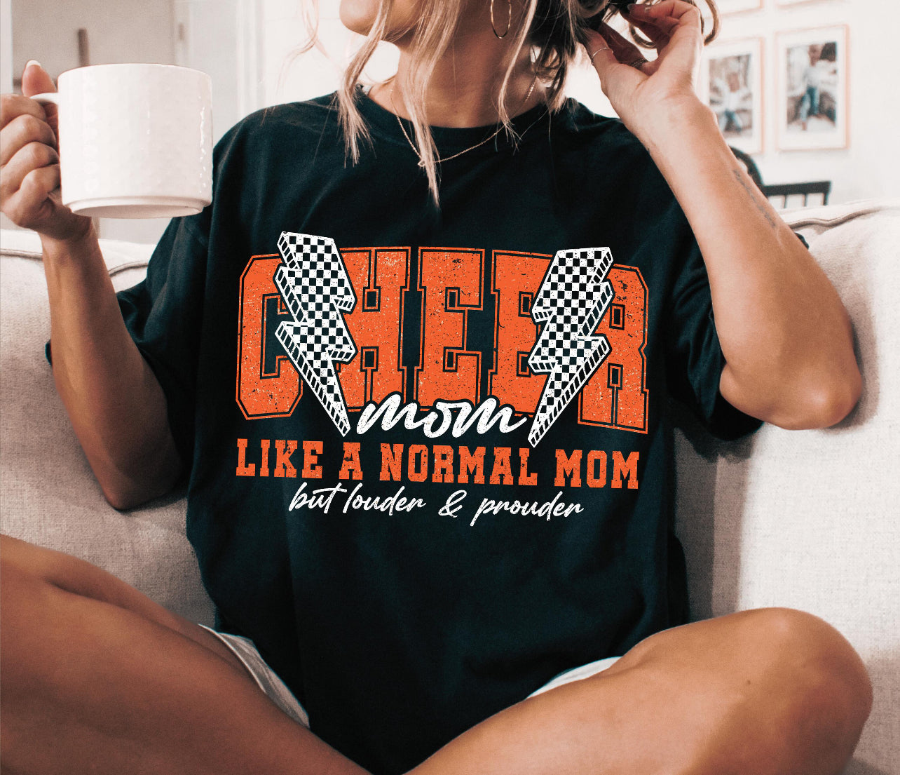 CHEER MOM LIKE A NORMAL MOM BUT LOUDER & PROUDER - DTF TRANSFER