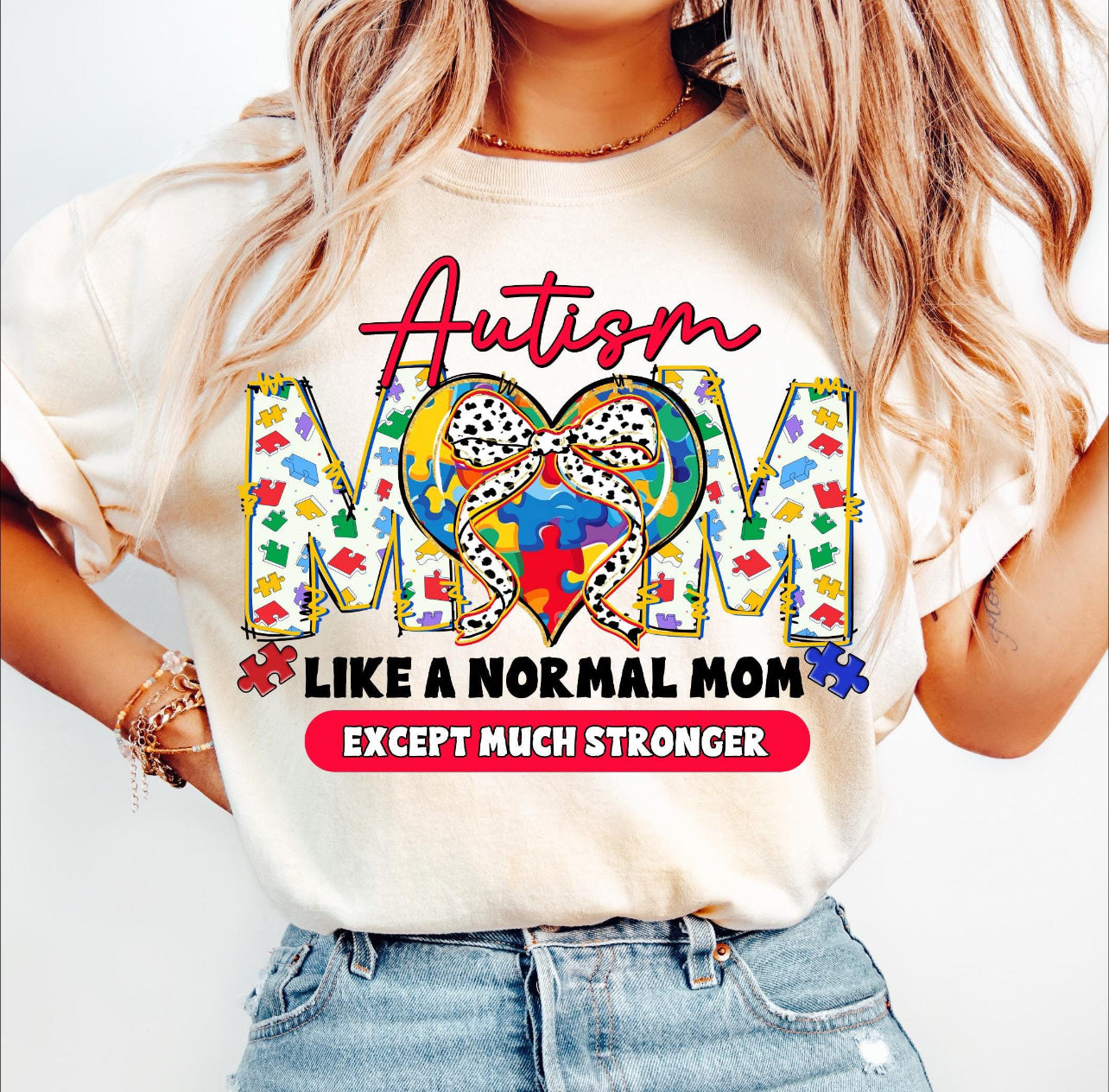 AUTISM MOM LIKE A NORMAL MOM EXCEPT MUCH STRONGER - SHIRT