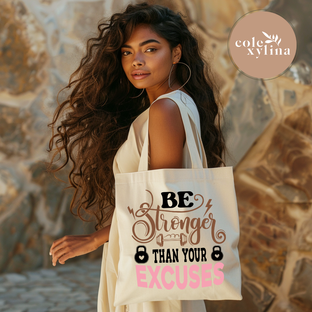 BE STRONGER THAN YOUR EXCUSES - TOTE