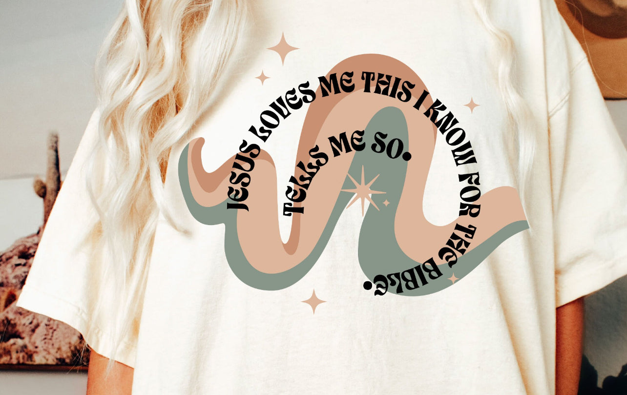 JESUS LOVES ME THIS I KNOW - DTF TRANSFER