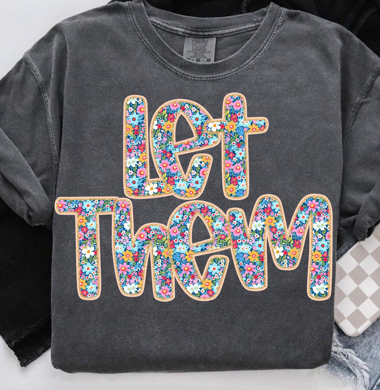 FLORAL LET THEM - DTF TRANSFER