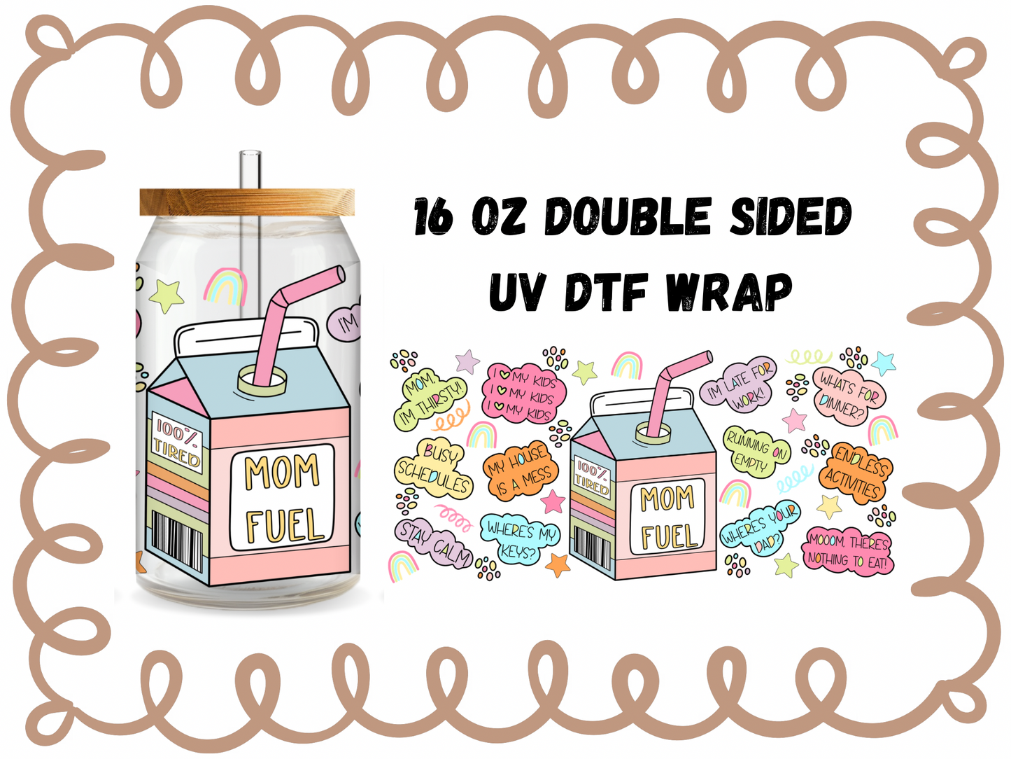 MOM FUEL - 16OZ WRAP DOUBLE SIDED