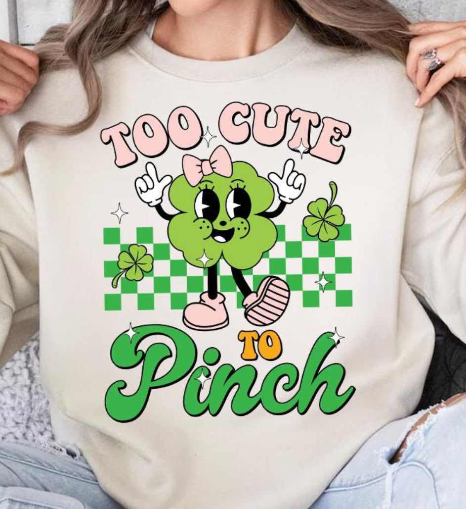 TOO CUTE TO PINCH - DTF TRANSFER