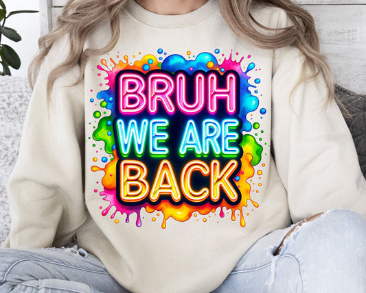 BRUH WE’RE BACK - DTF TRANSFER