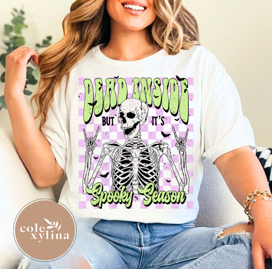 DEAD INSIDE BUT IT’S SPOOKY SEASON (3 OPTIONS) - DTF TRANSFER