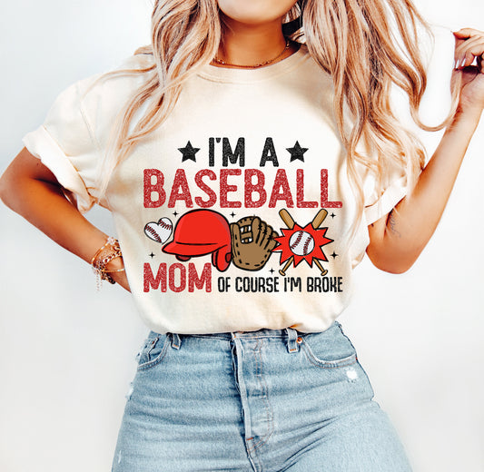 I’M A BASEBALL MOM OF COURSE I’M BROKE - DTF TRANSFER