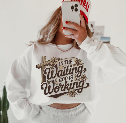 IN THE WAITING GOD IS WORKING (2 OPTIONS) - DTF TRANSFER