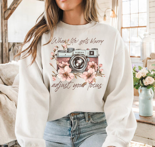 WHEN LIFE GETS BLURRY ADJUST YOUR FOCUS - DTF TRANSFER