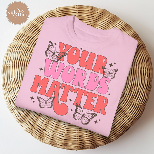 YOUR WORDS MATTER - DTF TRANSFER