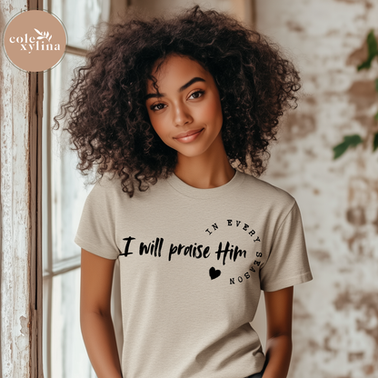 I WILL PRAISE HIM IN EVERY SEASON HEART (2 COLOR OPTIONS) - DTF TRANSFER