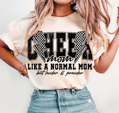 CHEER MOM LIKE A NORMAL MOM BUT LOUDER & PROUDER - DTF TRANSFER