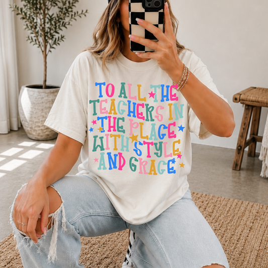 TO ALL THE TEACHERS IN THE PLACE - DTF TRANSFER