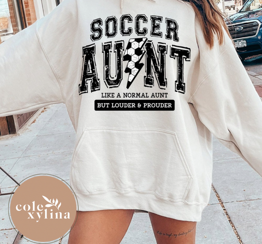 SOCCER AUNT LIKE A NORMAL AUNT BUT LOUDER & PROUDER - DTF TRANSFER