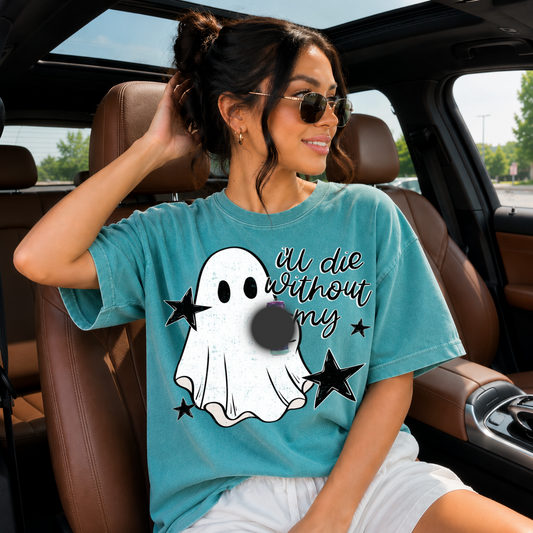 GHOST I’LL DIE WITHOUT MY DRINK - DTF TRANSFER