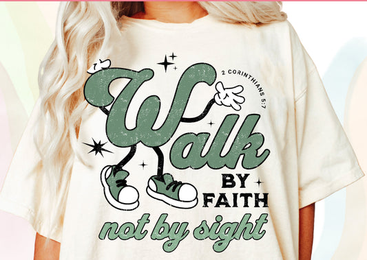 (DTF PRINT) WALK BY FAITH NOT BY SIGHT