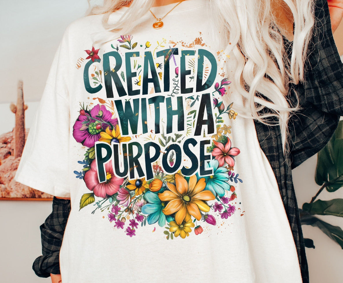 CREATED WITH A PURPOSE - FLORAL - DTF TRANSFER