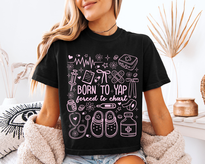 BORN TO YAP FORCED TO CHART (3 COLOR OPTIONS) - DTF TRANSFER