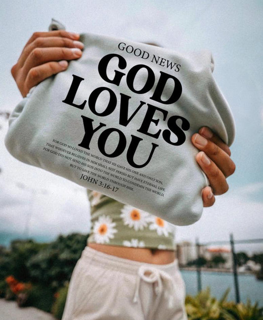 GOOD NEWS GOD LOVES YOU (2 COLOR OPTIONS) - DTF TRANSFER