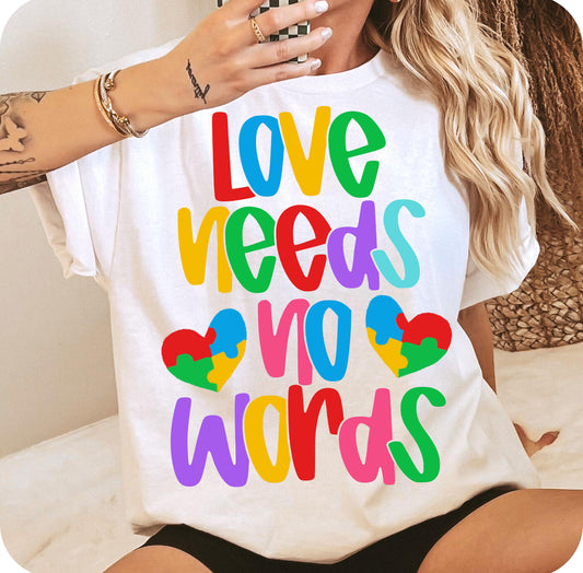 LOVE NEEDS NO WORDS - DTF TRANSFER