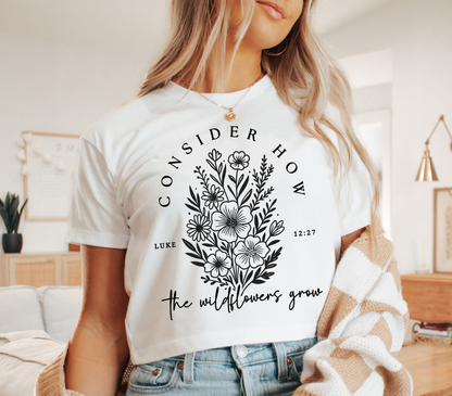 CONSIDER HOW THE WILD FLOWERS GROW (3 COLOR OPTIONS) - DTF TRANSFER
