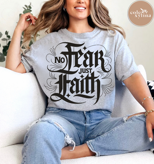NO FEAR JUST FAITH BLACK (2 OPTIONS) - DTF TRANSFER