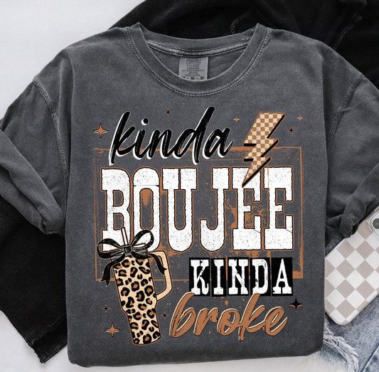 KINDA BOUJEE KINDA BROKE - DTF TRANSFER