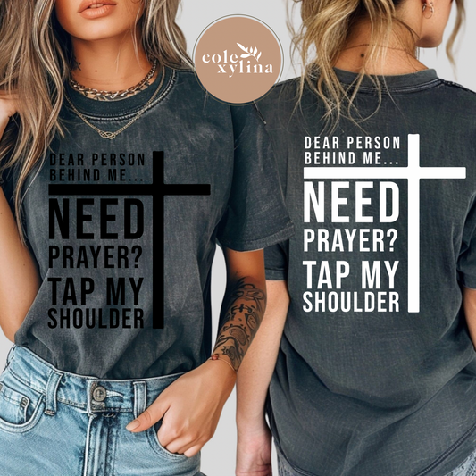 NEED PRAYER TAP MY SHOULDER (2 COLOR OPTIONS) - DTF TRANSFER