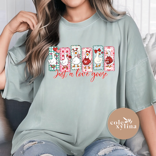 JUST A LOVE GOOSE - DTF TRANSFER