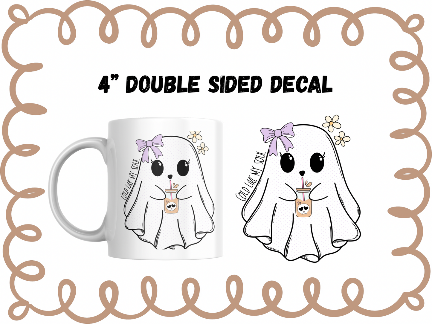 COLD LIKE MY SOUL - DECAL DOUBLE SIDED