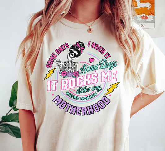 (DTF PRINT) SOME DAYS I ROCK IT SOME DAYS IT ROCKS ME - MOTHERHOOD