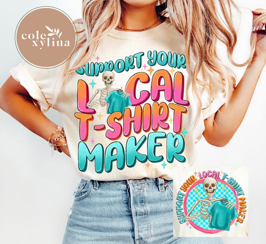 SUPPORT YOUR LOCAL T-SHIRT MAKER (TWO PIECE) - DTF TRANSFER