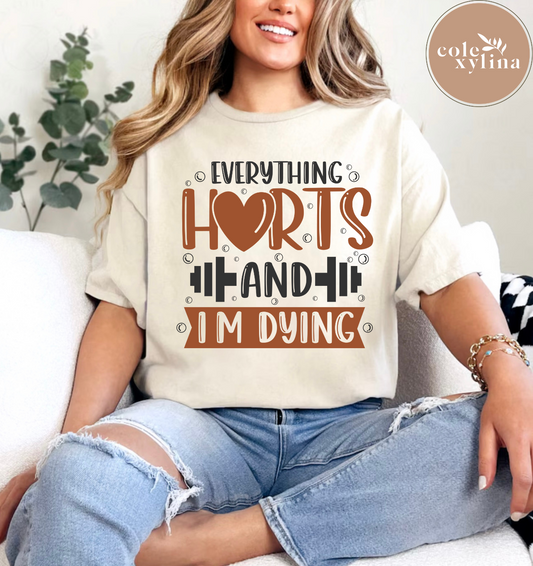 EVERYTHING HURTS AND I’M DYING - DTF TRANSFER