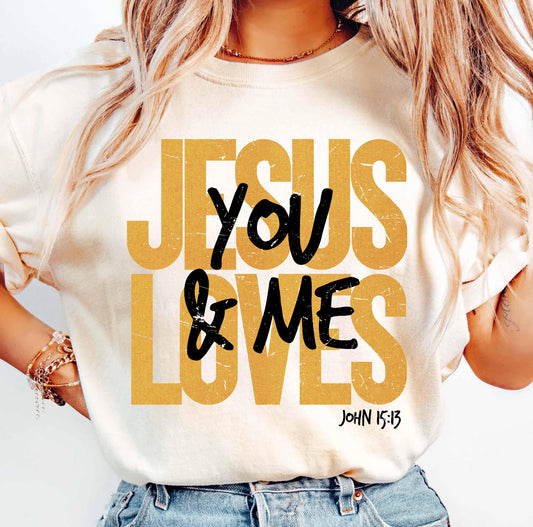 JESUS LOVES YOU & ME (2 OPTIONS) - DTF TRANSFER