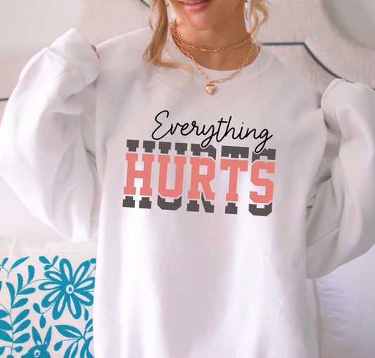 EVERYTHING HURTS - DTF TRANSFER