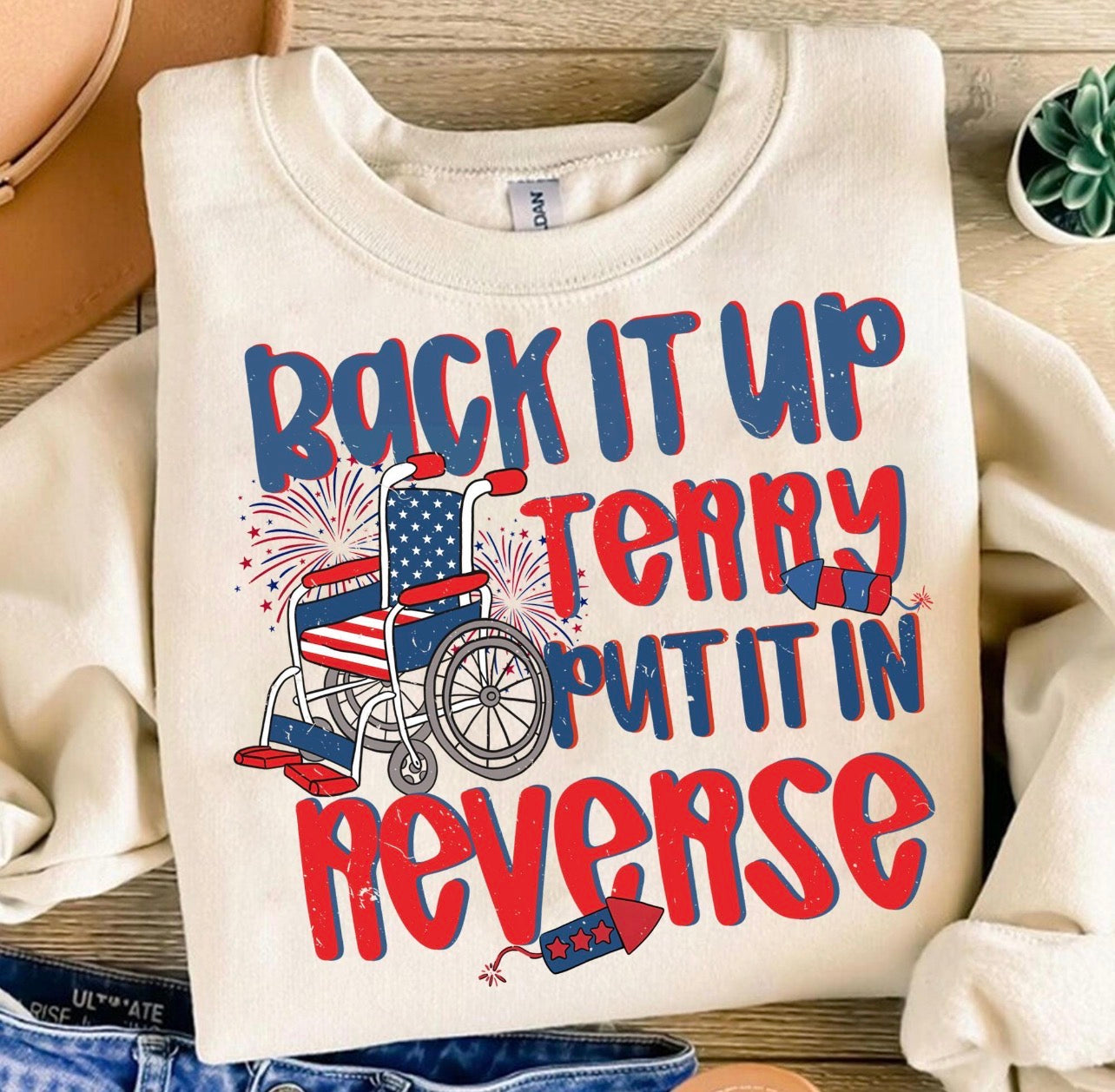 BACK IT UP TERRY PUT IT IN REVERSE (2 OPTIONS) - DTF TRANSFER