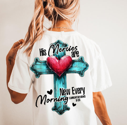 HIS MERCIES ARE NEW EVERY MORNING (2 OPTIONS) - DTF TRANSFER