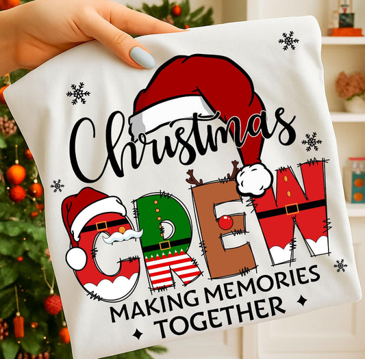 CHRISTMAS CREW MAKING MEMORIES TOGETHER - DTF TRANSFER