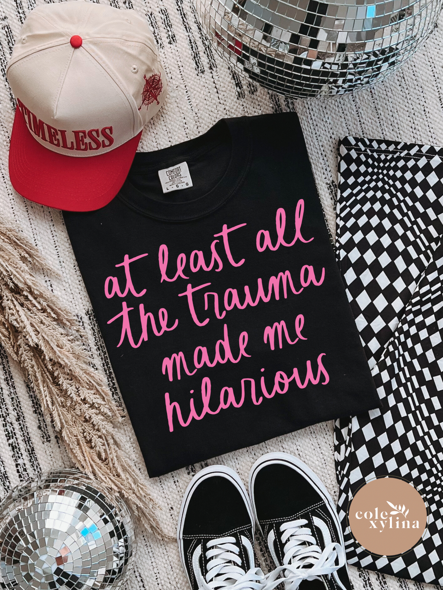 AT LEAST ALL THE TRAUMA MADE ME HILARIOUS - DTF TRANSFER