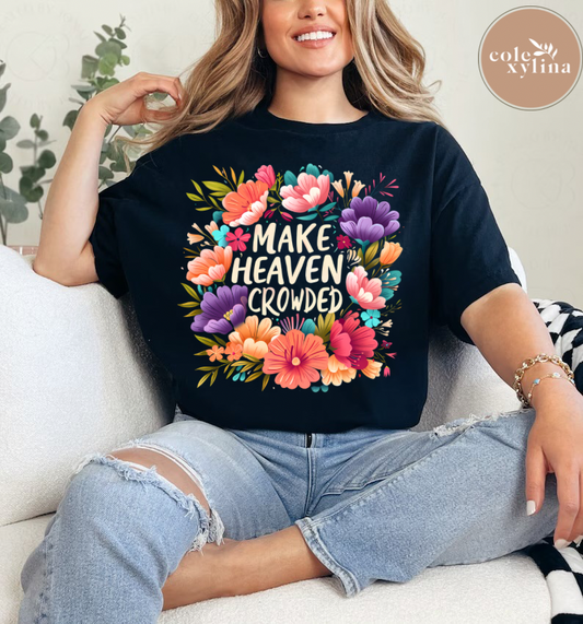 MAKE HEAVEN CROWDED - DTF TRANSFER