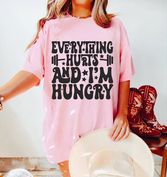 EVERYTHING HURTS AND I’M HUNGRY - DTF TRANSFER
