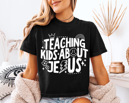 TEACHING KIDS ABOUT JESUS A2 (2 COLOR OPTIONS) - DTF TRANSFER